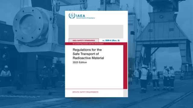 OIEA actualiza regulaciones para el transporte seguro de material radiactivo: lo que debes saber en 2026
